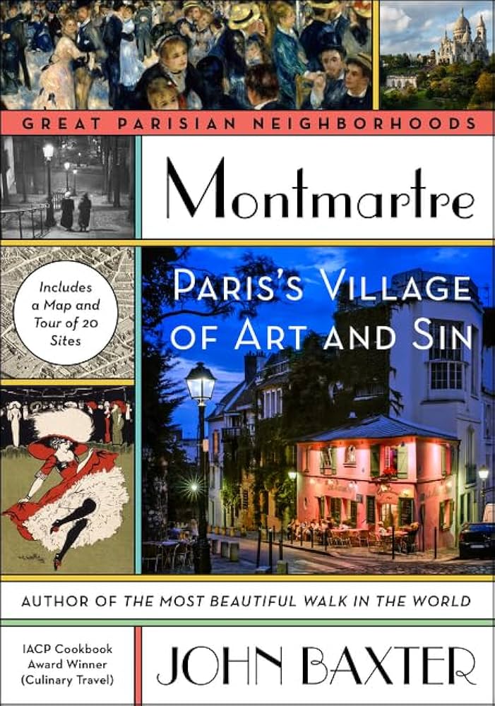 Montmartre: Paris's Village of Art and Sin (Great Parisian